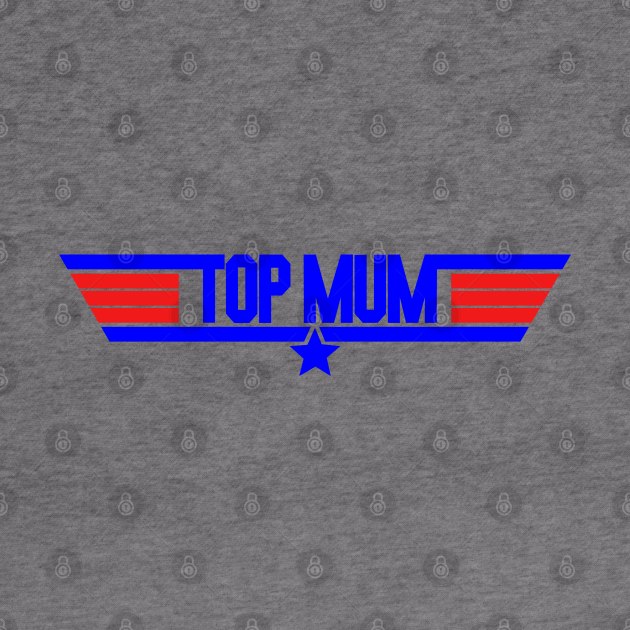 Top Mum by NotoriousMedia